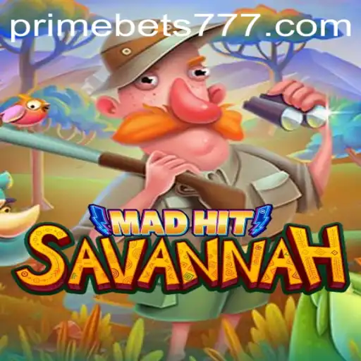 MadHitSavannah: Descubra o Novo Jogo do Momento com PRIME BET 777