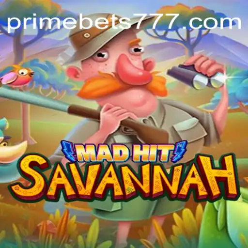 MadHitSavannah: Descubra o Novo Jogo do Momento com PRIME BET 777